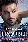 Trouble