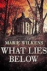 What Lies Below: ...