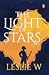 The Light of Stars by Leslie W. (Kayce Teo)