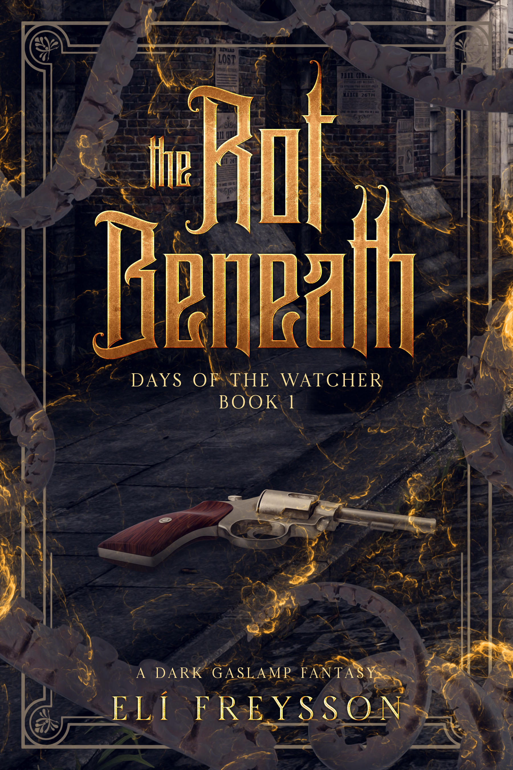 The Rot Beneath: A Dark Gaslamp Fantasy (Days of the Watcher, #1)
