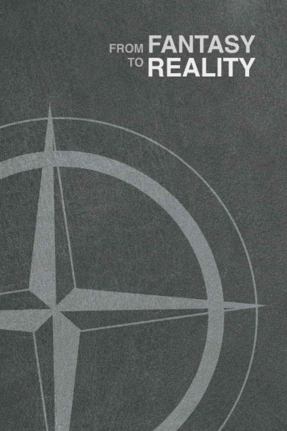 From Fantasy to Reality: A Journal for after the Toxic Relationship (Paperback)