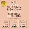 Positive Affirmations for Black Women to Increase Confidence and Self-Love Volumes 1-3: Written for BIPOC Women with a Focus on Motivation, Leadership, Healing, Growth, Health, Money, and Success
