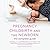 Pregnancy, Childbirth, and the Newborn by Penny Simkin