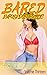BARED! Volume Thirteen: Exp...