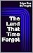 The Land That Time Forgot