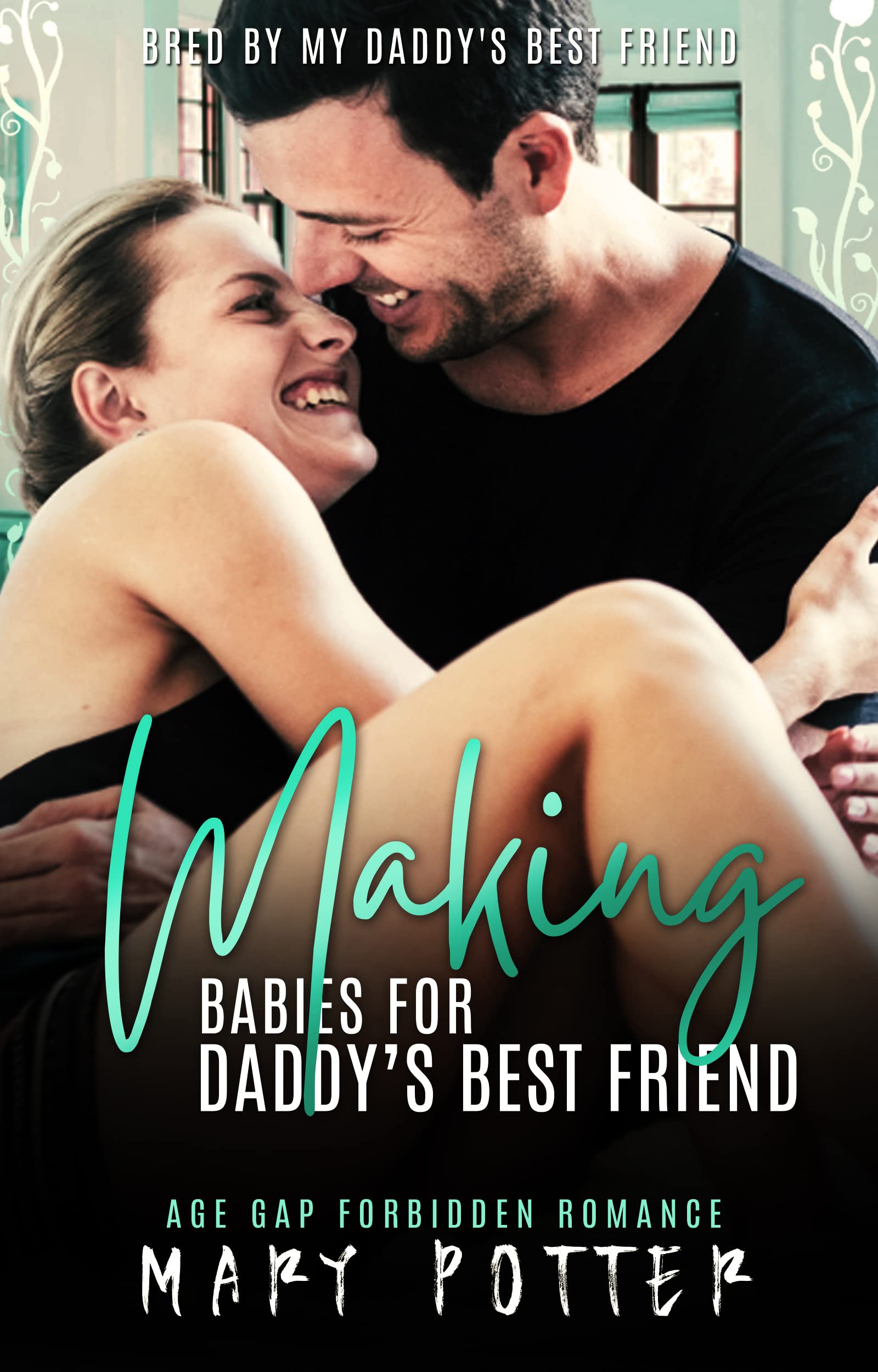 Making Babies for Daddy's Best Friend (Bred by My Daddy's Best Friend #4)
