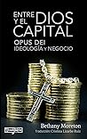 Entre Dios y el capital. Opus Dei: ideología y negocio