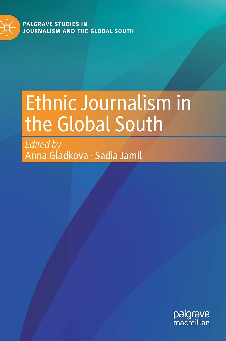 Ethnic Journalism in the Global South (Palgrave Studies in Journalism and the Global South)