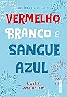 Vermelho, branco e sangue azul by Casey McQuiston