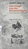 Der Junge von der Bernsteinküste: Erlebte Zeitgeschichte 1938-1948 (German Edition) Der Junge von der Bernsteinküste: Erlebte Zeitgeschichte 1938-1948 (German Edition)