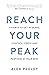 Reach Your Peak: 9 habits to get in shape, control stress and perform at your best
