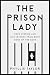 The Prison Lady: True Stori...