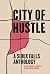City of Hustle: A Sioux Falls Anthology (Belt City Anthologies)
