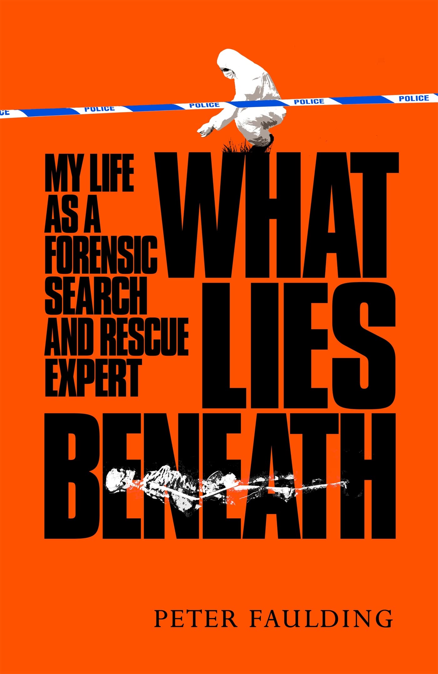 What Lies Beneath: My Life as a Forensic Search and Rescue Expert (Kindle Edition)