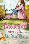 Baciarmi non vale by Liz Mac Tea