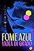 Fome Azul by Viola Di Grado