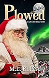 Plowed by M.L. Eliza