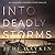 Into Deadly Storms