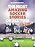 The Most Amazing Soccer Sto...
