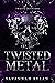 Twisted Metal (Twisted Intentions) by Savannah Rylan