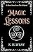 Magic Lessons: A Short Stor...
