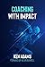 Coaching with Impact by Ken Adams