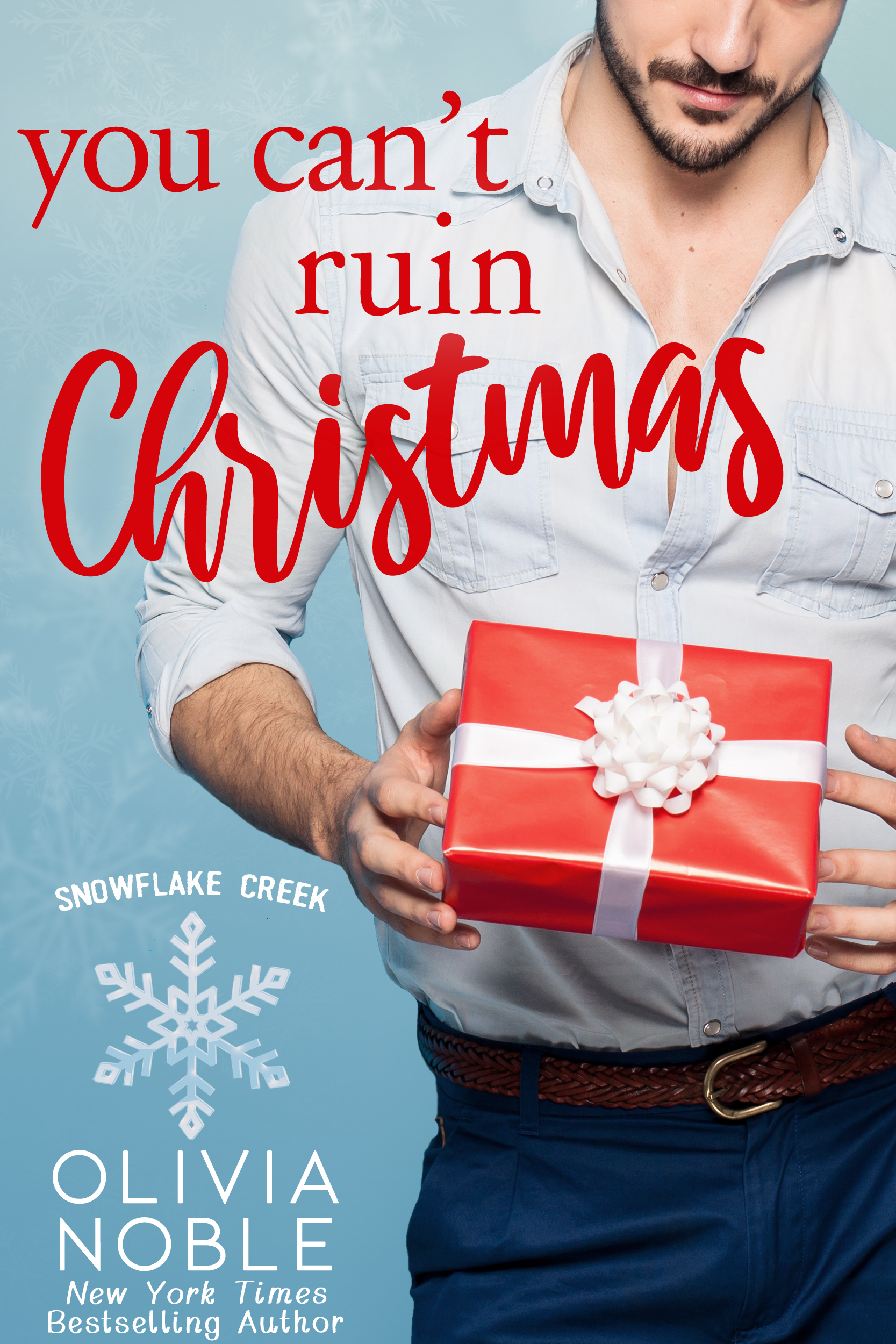 You Can't Ruin Christmas (Snowflake Creek, #1)