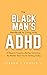 The Black Man's Handbook to Living with ADHD by Vernon Foster