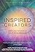 Inspired Creators: Embracin...