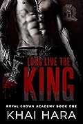 Long Live The King (RCA: Royal Crown Academy, #1)