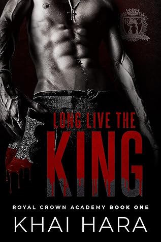 Long Live The King (RCA: Royal Crown Academy, #1)