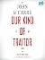 Our Kind of Traitor by John le Carré