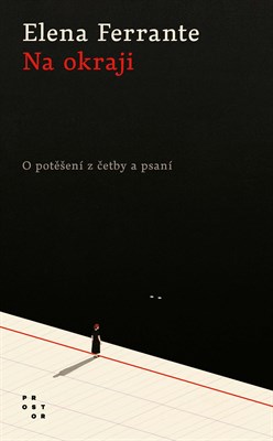 Na okraji: O potěšení z četby a psaní