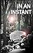 In An Instant