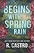 Begins with Spring Rain (Evergreen Ridge)