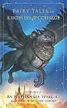 Fairy Tales of Kindness & Courage by Nathanael Wright