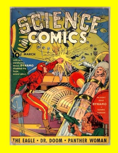 Science Comics #2: Dynamo, Cosmic Carson, Dr. Doom, Panther Woman and More! -- All Stories -- No Ads (Paperback)