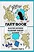 Fart Book: Blaster! Boomer! Slammer! Popper! Banger! Farting Is Funny Comic Illustration Books For Kids With Short Moral Stories For Children (Volume 1 Part 2)