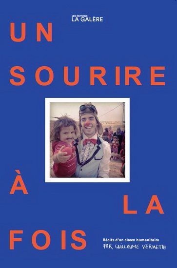 Un sourire à la fois : récits d'un clown humanitaire