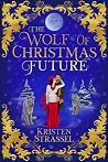 The Wolf of Christmas Future by Kristen Strassel