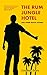 The Rum Jungle Hotel and Other Travel Stories by Jonathan   Evans