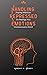 Handling Repressed Emotion:...