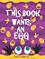 This Book Wants An Egg – A ...