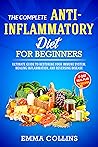 The Complete Anti-Inflammatory Diet for Beginners by Emma   Collins