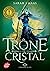 Le trône de cristal - Tome 3: L'héritière du feu