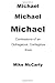 Michael, Michael, Michael by Mike McCarty