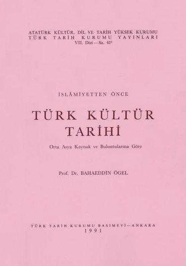 İslâmiyetten Önce Türk Kültür Tarihi: Orta Asya Kaynak ve Buluntularına Göre (Paperback)