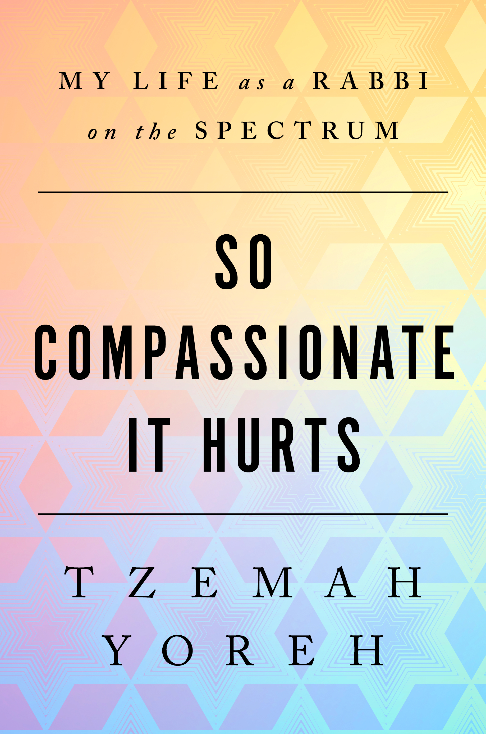 So Compassionate it Hurts: My Life as a Rabbi on the Spectrum (Paperback)