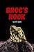 BROC'S ROCK by Scott Sims