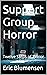Support Group Horror by Eric Blumensen